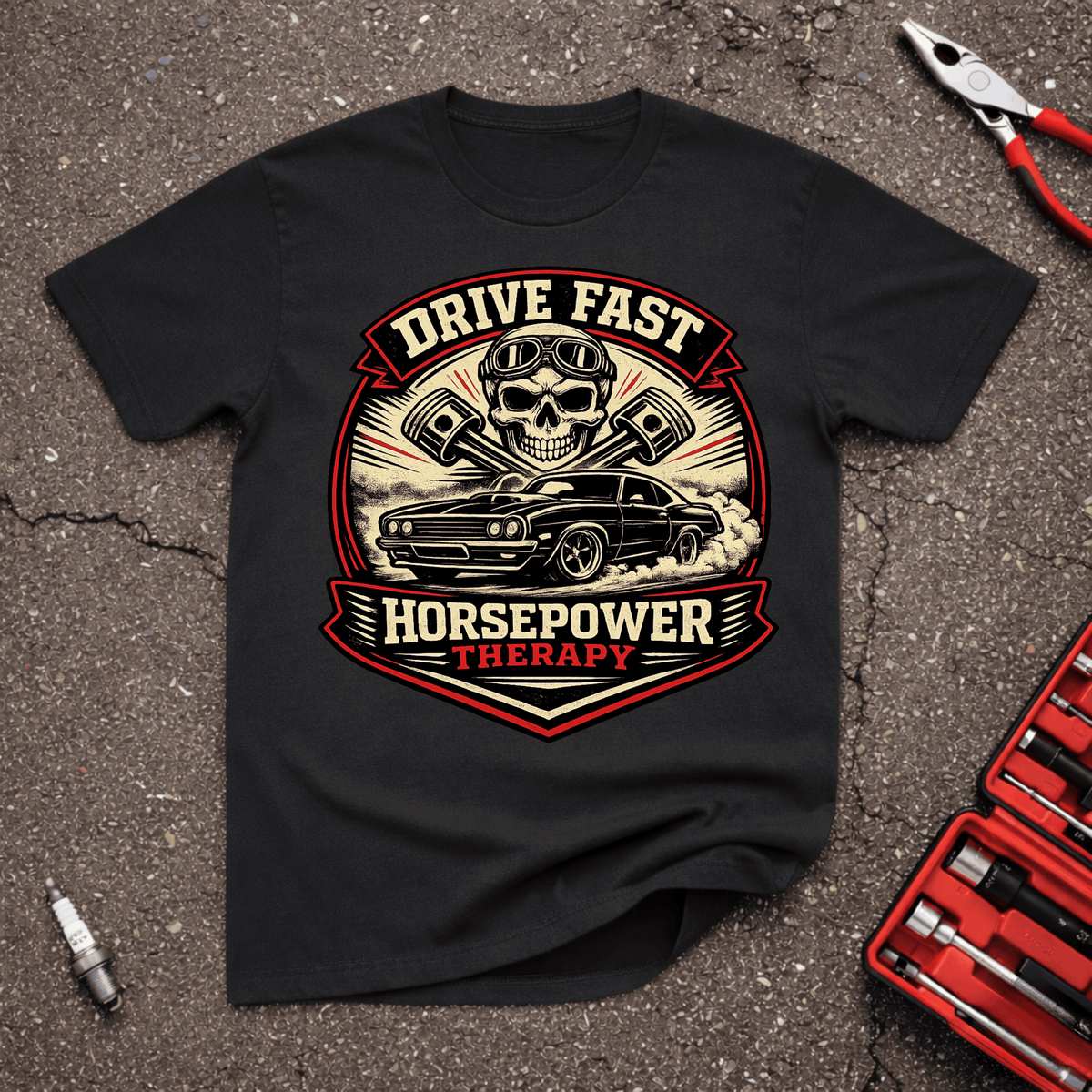 Drive Fast Garage Giggles T-shirt on black with skull, pistons, muscle car and Horsepower Therapy automotive design.