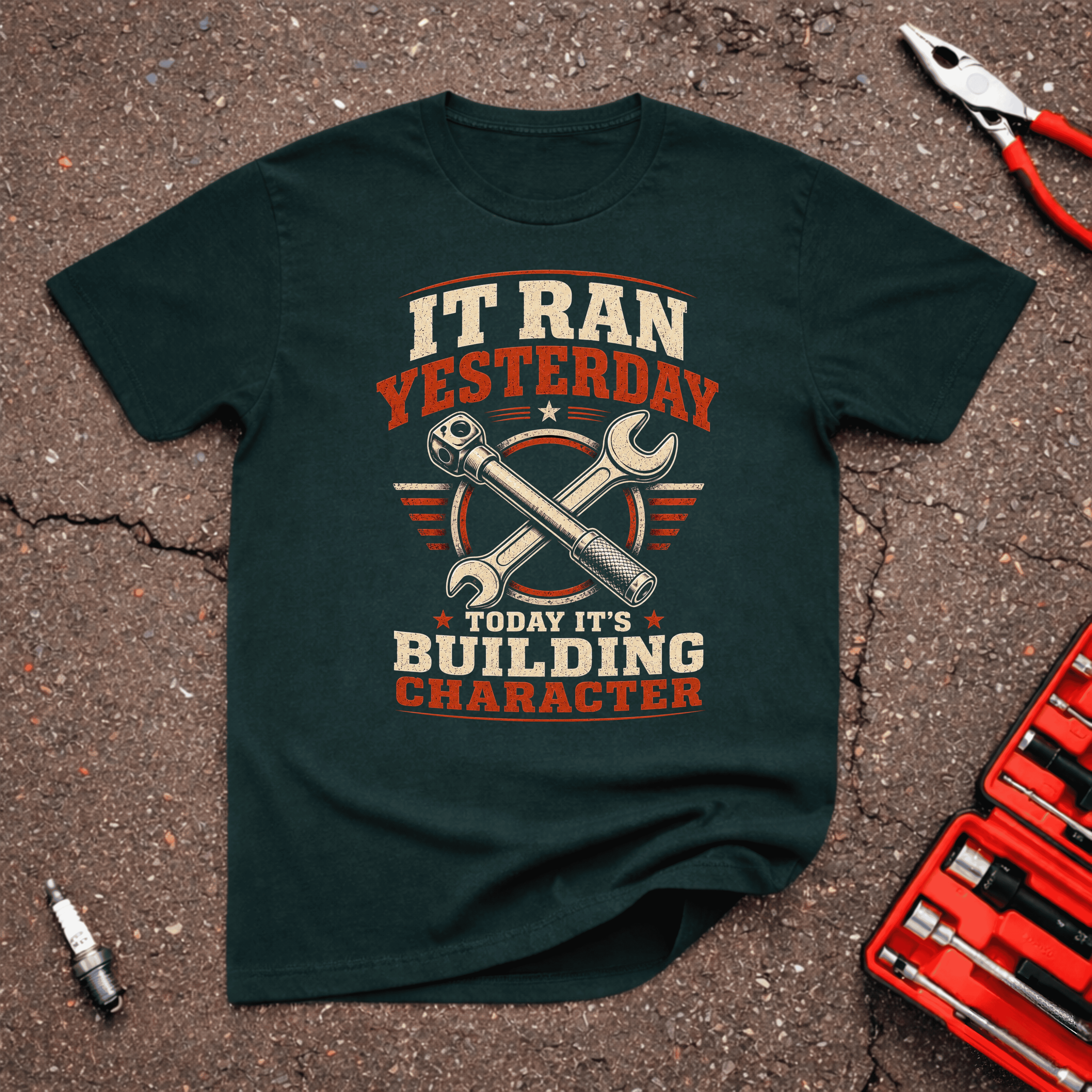 It Ran Yesterday Today It's Building Character funny project car t-shirt on forest green tee — GarageGiggles automotive humor apparel
