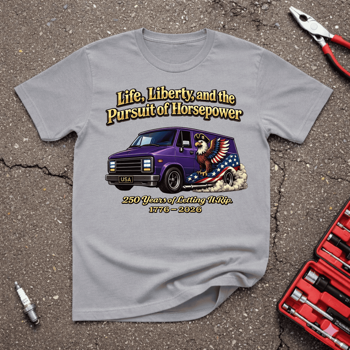 Garage Giggles Pursuit Of Horsepower T-Shirt featuring a patriotic van, eagle, stars and stripes, and Life Liberty and the Pursuit of Horsepower design.