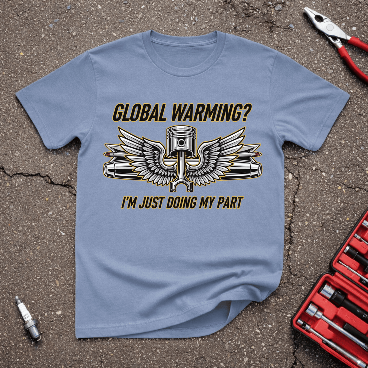 Global Warming funny automotive T-shirt with winged piston artwork and text reading Global Warming I'm Just Doing My Part on Stone Blue shirt.