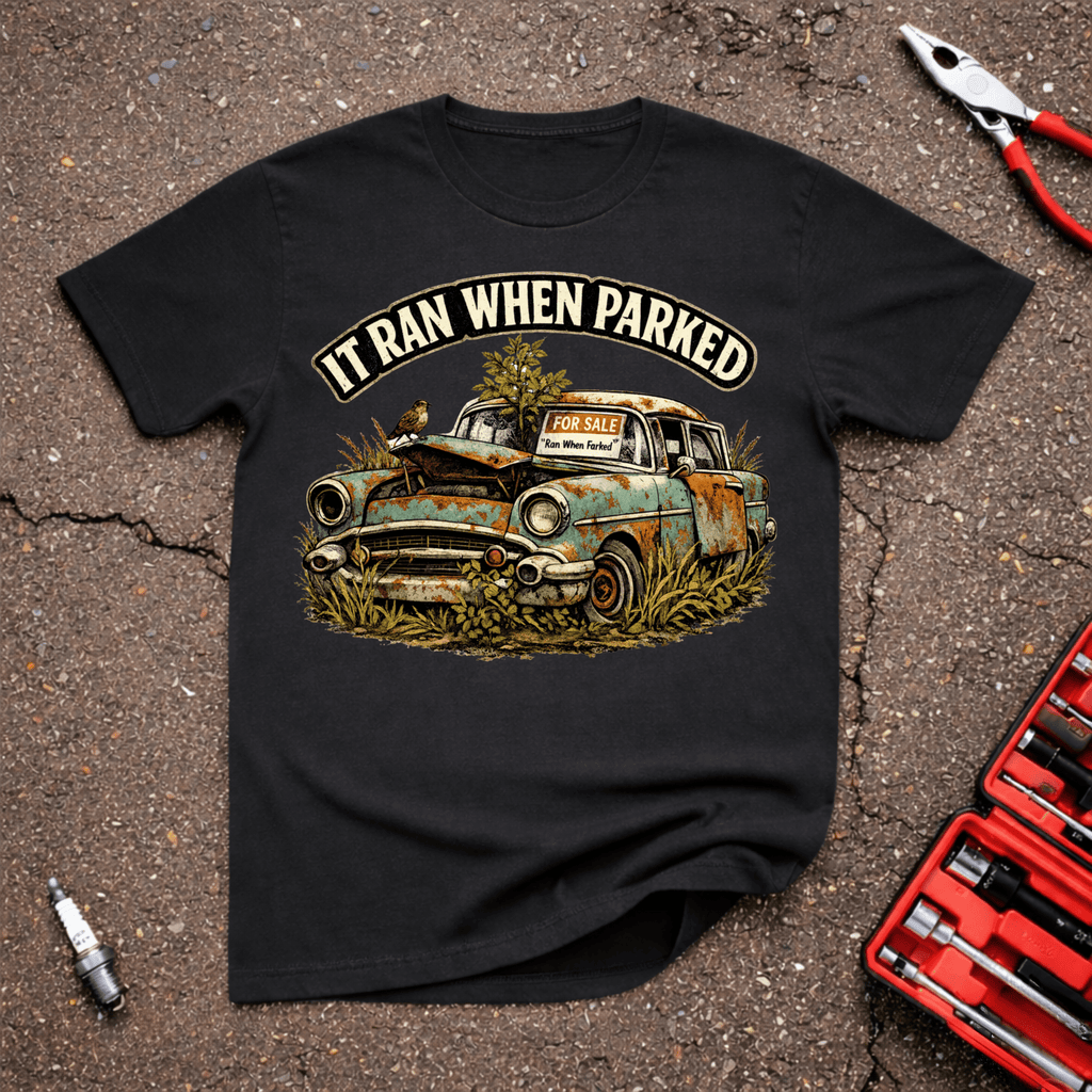 Ran When Parked T-Shirt