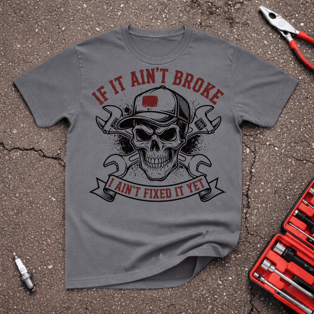 Ain't Broken T-Shirt