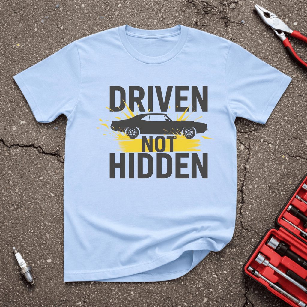 Driven Not Hidden T-Shirt