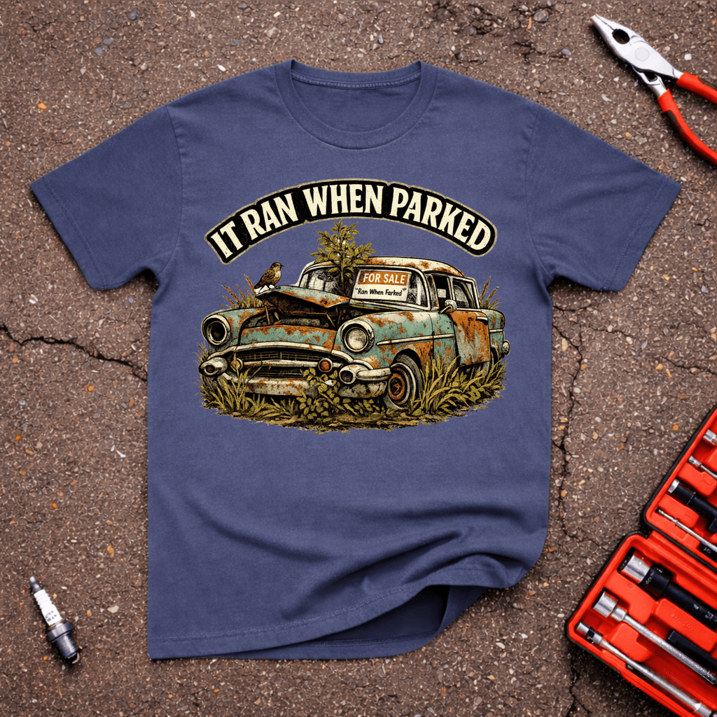 Ran When Parked T-Shirt