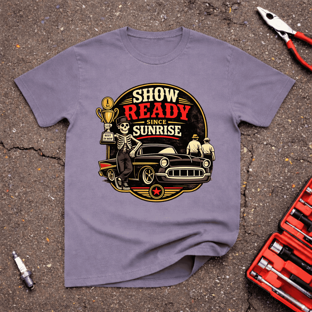Show Ready Since Sunrise T-Shirt