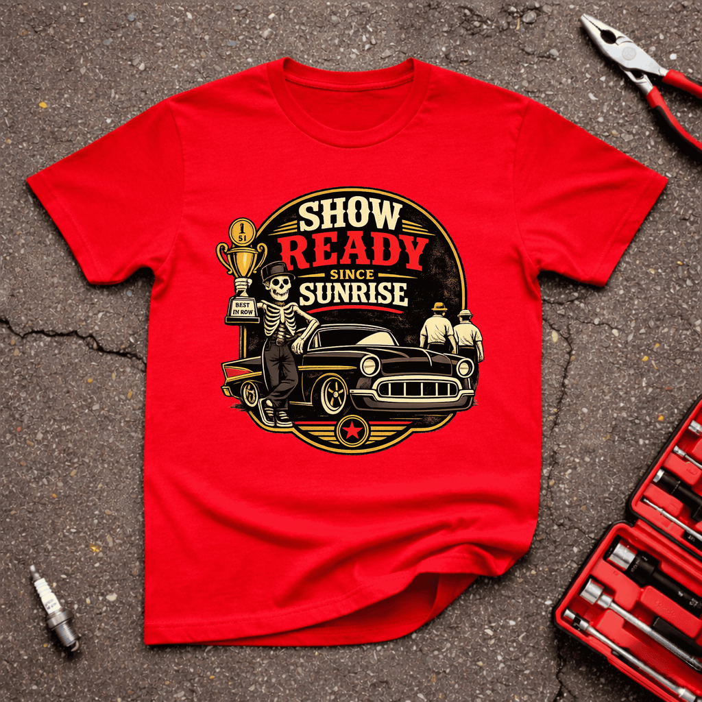 Show Ready Since Sunrise T-Shirt