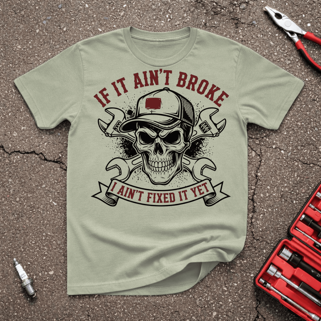 Ain't Broken T-Shirt