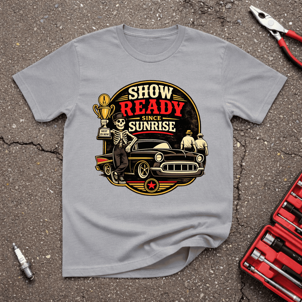 Show Ready Since Sunrise T-Shirt